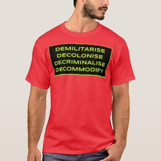 Camiseta Desmilitarizar Descolonizar Desriminalizar Desmodi