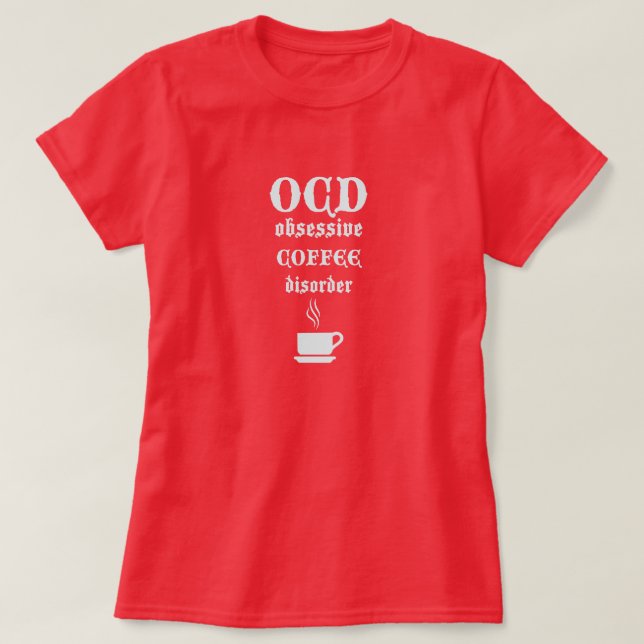 Camiseta Desordem obsessiva do café de OCD (Frente do Design)