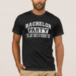 Camiseta Despedida de Solteiro<br><div class="desc">Despedida de solteiro.. camiseta o último gosto de liberdade... torne seus útimos dias de liberdade memorável antes de se casar...  roupa de despedida de solteiro ideal para sua última noite de solteiro .. camiseta de humor da Ricaso</div>