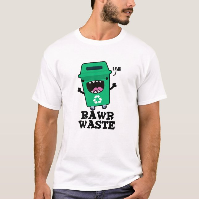 Camiseta Desperdício de Rawny Lixo Engraçado Pun (Frente)
