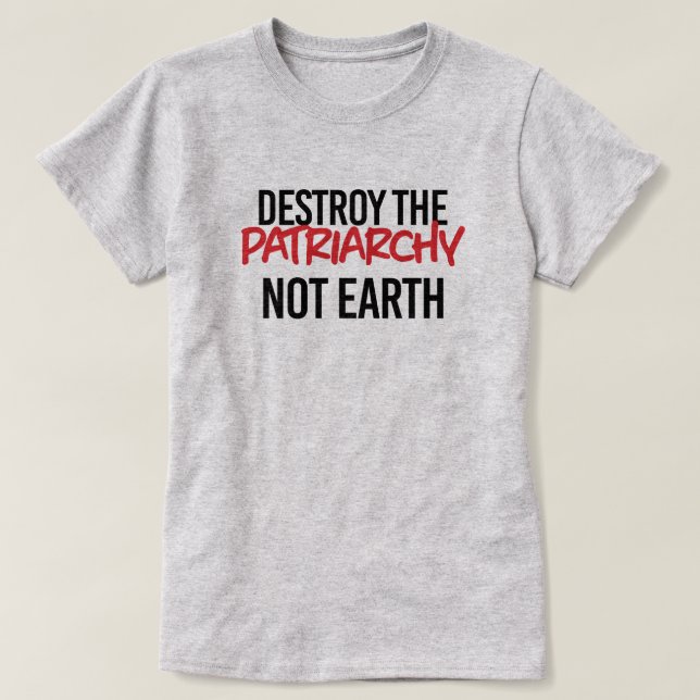 Camiseta Destrua a Patriarquia Não Terra (Frente do Design)