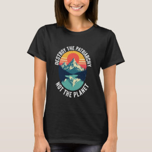Camiseta destrua o patriarcado e não o planeta Fem Feminist