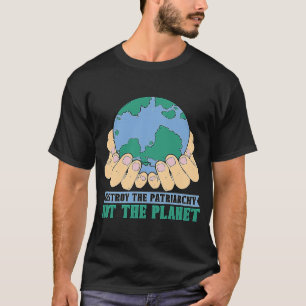 Camiseta Destruir A Patriarquia Não O Clima Da Mãe Terra