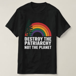 Camiseta Destruir A Patriarquia Não O Planeta