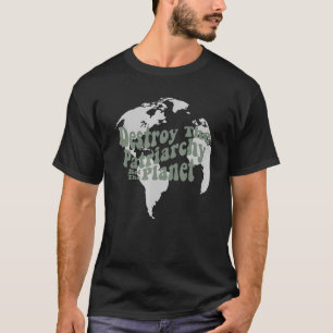Camiseta Destruir A Patriarquia Não O Planeta Feminista Pró