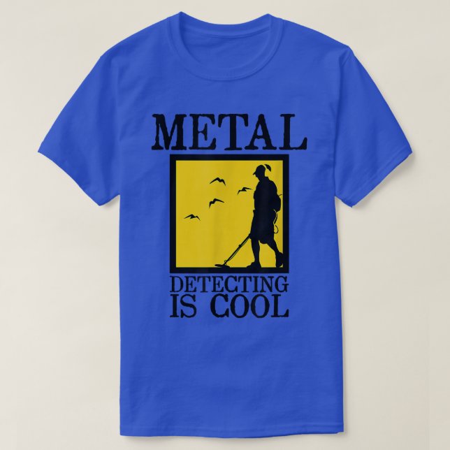 Camiseta Detector    de metalA detecção de metal é Legal  (Frente do Design)