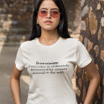 Camiseta Determinação Definição Sem Vontade Livre das Mulhe<br><div class="desc">A definição de determinismo é que cada evento é, em última análise, determinado por causas externas à vontade. É a crença determinante de que a livre vontade é uma ilusão, porque tudo é pré-determinado. Esta camisa feminina mostra a doutrina de que cada causa é, ela própria, o efeito de uma...</div>