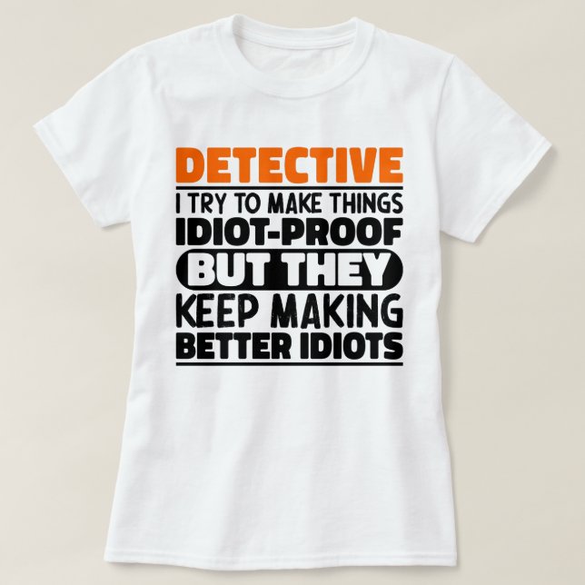 Camiseta Detetive Tento Fazer Coisas Engraçadas (Frente do Design)