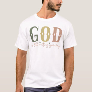Camiseta Deus ainda está escrevendo.