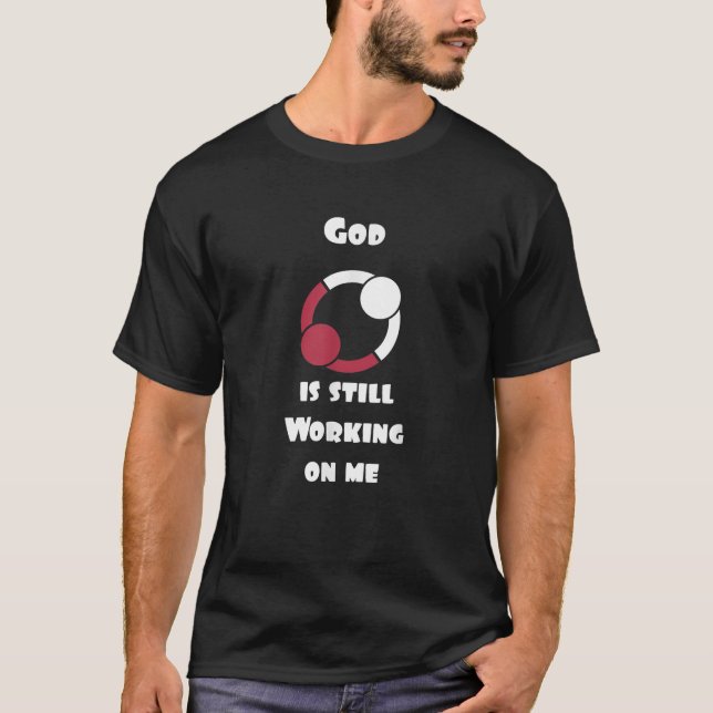 Camiseta Deus ainda está trabalhando em mim (Frente)