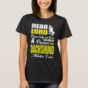 Camiseta Deus Ajude-Me A Ser Uma Pessoa Que Dachshund Acha