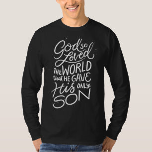 Camiseta Deus Amava O Mundo Que Ele Deu Ao Seu Único Filho