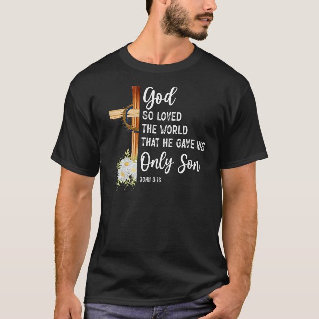 Camiseta Deus Amava O Mundo Que Ele Deu Ao Seu Único Filho  (Frente)