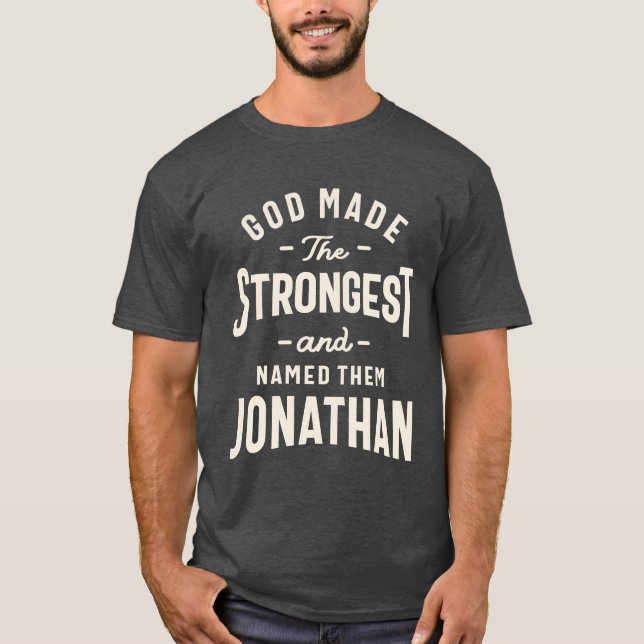 Camiseta Deus batizou o mais forte: Jonathan - Nome Jonatha (Frente)