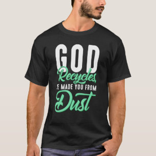 Camiseta Deus Cristão Recicla Ele Fez Você Do Pó