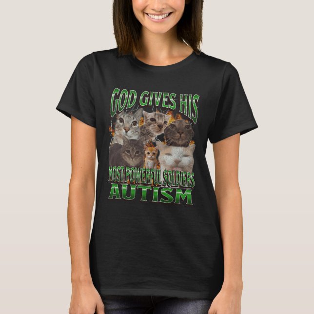Camiseta Deus Dá A Sua Mais Poderosa Autismo Engraçado Meme (Frente)