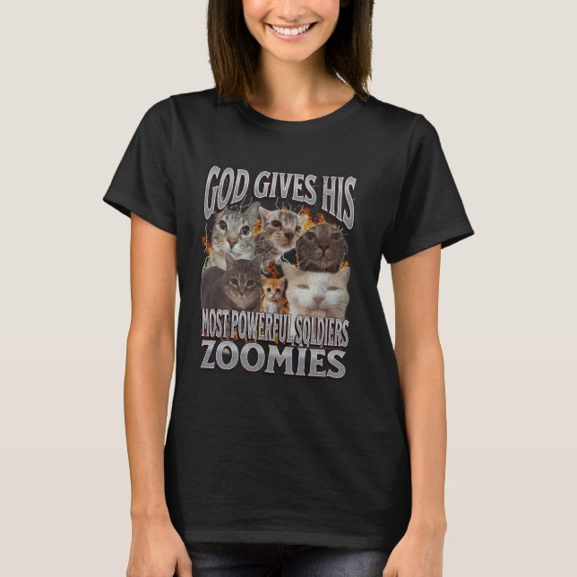 Camiseta Deus Dá Seus Zoomies Mais Poderosos Meme de Gato E (Frente)