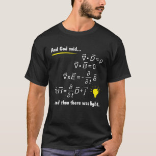 Camiseta Deus Disse as Equações de Maxwell e Então Houver L