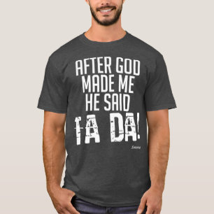 Camiseta Deus disse Tada depois que ele me fez um cristão e