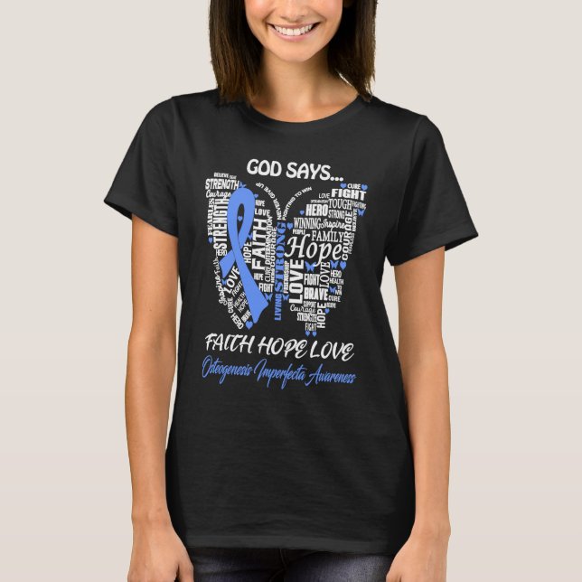 Camiseta Deus Diz Fé Esperança Amor Osteogenesis Imperfecta (Frente)