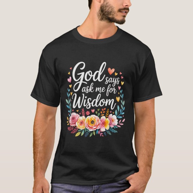 Camiseta Deus Diz Peça-me Sabedoria Fé Bíblia Lembrete -  (Frente)