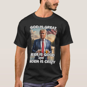 Camiseta Deus É Cerveja Excelente É Boa E Biden É Louca