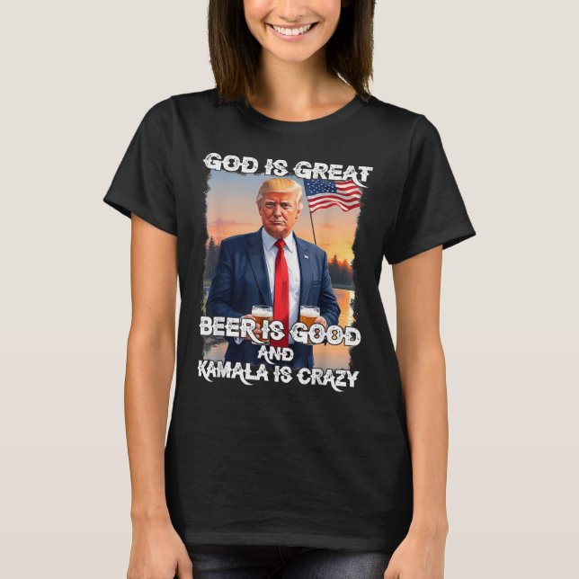 Camiseta Deus É Cerveja Excelente É Boa E Kamala É Louca (Frente)