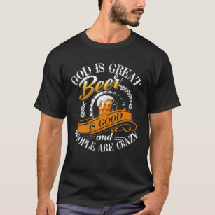 Camiseta Deus É Cerveja Excelente É Boa E Pessoas São Maluc