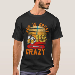 Camiseta Deus É Cerveja Excelente E Pessoas São Loucas