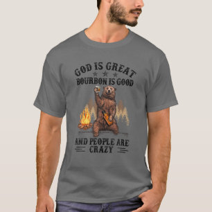 Camiseta Deus É Excelente Bourbon É Bom E Pessoas São Louca