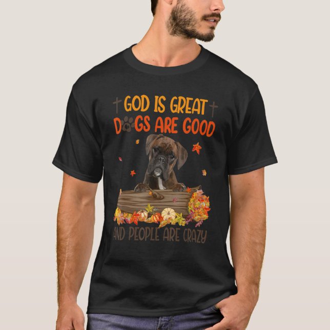 Camiseta Deus É Excelente Cachorro É Boa Queda De Boxer Gra (Frente)
