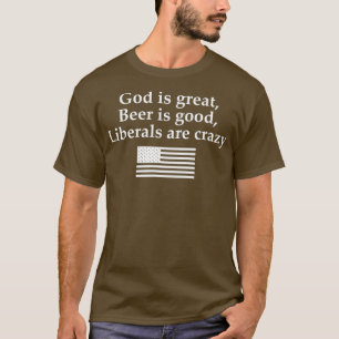 Camiseta Deus é Excelente Cerveja é Bom Liberais são Loucos