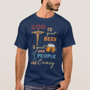Camiseta Deus é Grande a Cerveja é Boa e as Pessoas são Lou