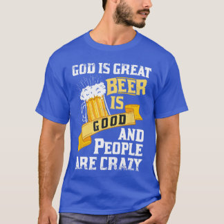 Camiseta Deus É Grande Cerveja É Boa E As Pessoas São Louca