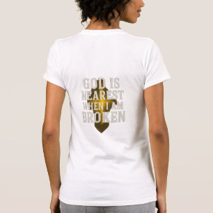 Camiseta Deus É Mais Próximo Quando Estou Quebrado CAMISE