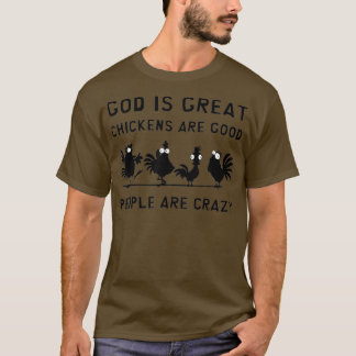 Camiseta Deus É Que Galinhas Excelentes São Boas Pessoas Sã