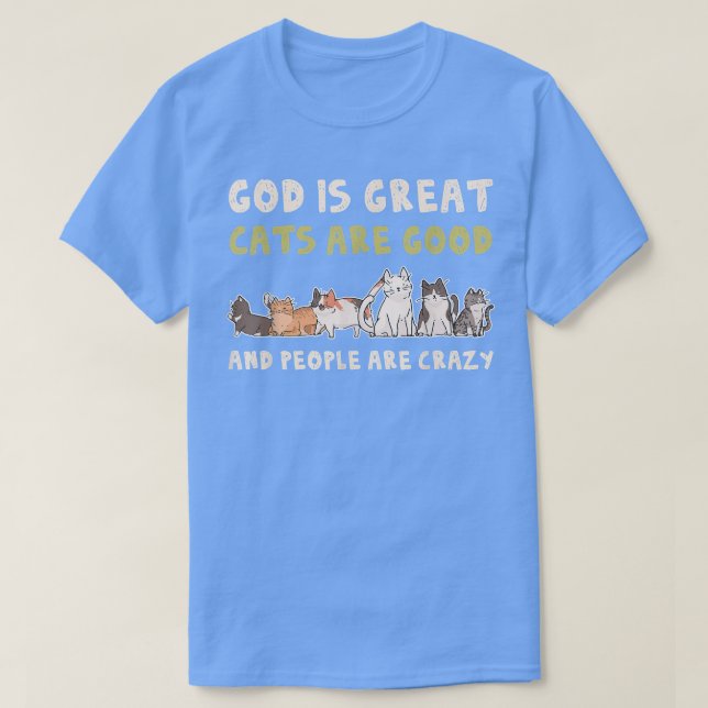 Camiseta Deus É Que Gatos Excelentes São Boas Pessoas São L (Frente do Design)