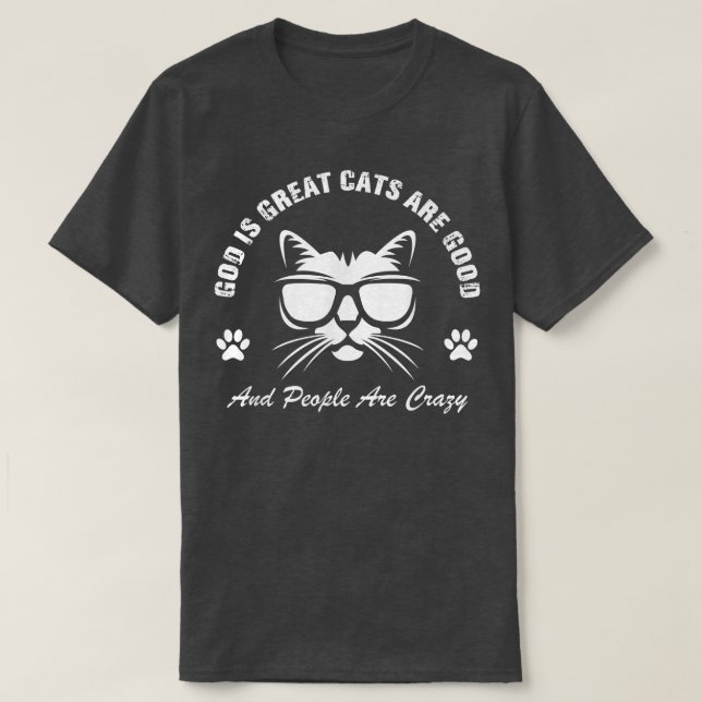 Camiseta Deus É Que Gatos Excelentes São Bons E Pessoas São (Frente do Design)
