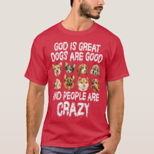 Camiseta Deus É Que Os Cachorros Excelentes São Boas Pessoa