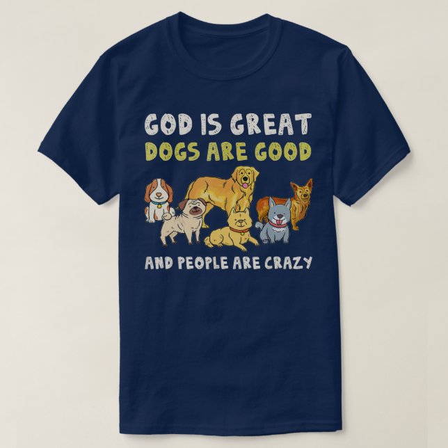 Camiseta Deus É Que Os Cachorros Excelentes São Boas Pessoa (Frente do Design)