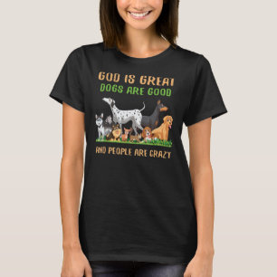 Camiseta Deus É Que Os Cachorros Excelentes São Bons E As P