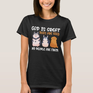Camiseta Deus É Que Os Cachorros Excelentes São Bons E As P