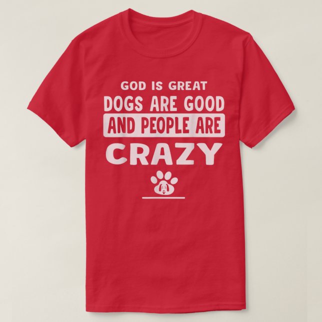 Camiseta Deus É Que Os Cachorros Excelentes São Bons E As P (Frente do Design)