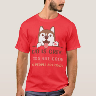Camiseta Deus É Que Os Cachorros Excelentes São Bons E As P
