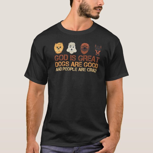 Camiseta Deus É Que Os Cachorros Excelentes São Bons E As P (Frente)