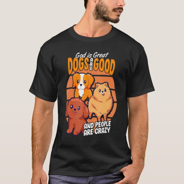Camiseta Deus É Que Os Cães Excelentes São Bons E As Pessoa (Frente)