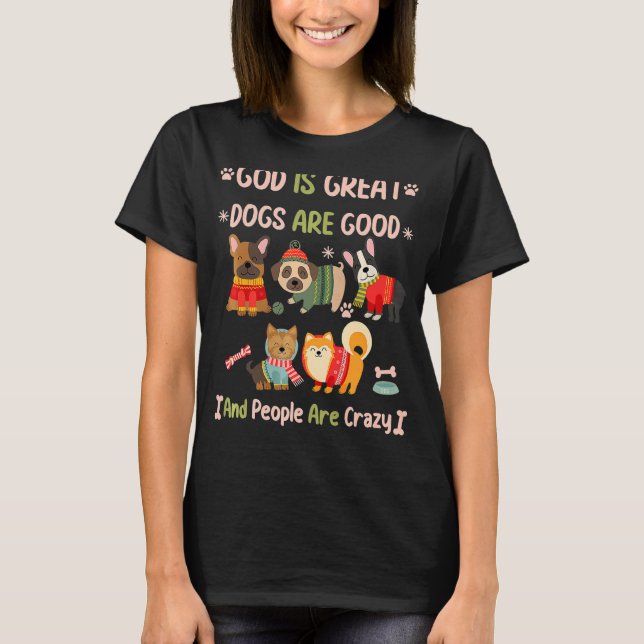 Camiseta Deus É Que Os Cães Excelentes São Bons E As Pessoa (Frente)