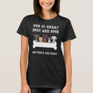 Camiseta Deus É Que Os Cães Excelentes São Bons E As Pessoa