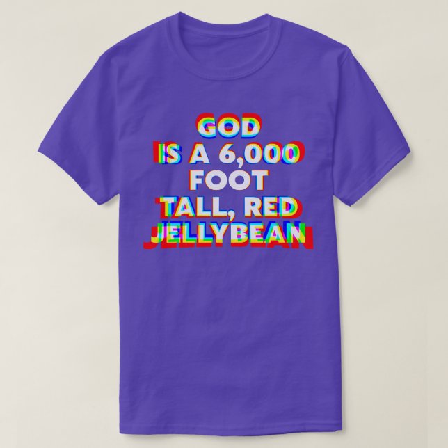 Camiseta Deus é uma Super-High Speak de Jellybean de 6.000  (Frente do Design)