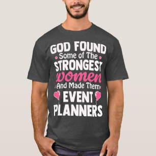 Camiseta Deus encontrou algumas das mulheres mais fortes e 